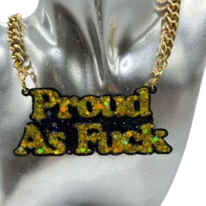 Proud as Fuck Necklace